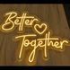 Неоновая вывеска Better Together 65х50см кохаю.тебе фото 1